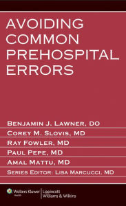 Title: Avoiding Common Prehospital Errors, Author: Benjamin J. Lawner DO