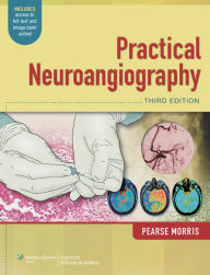 Title: Practical Neuroangiography / Edition 3, Author: P. Pearse Morris MB