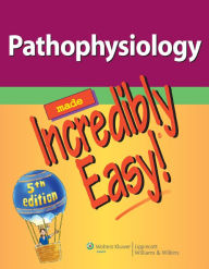 Title: Pathophysiology Made Incredibly Easy / Edition 5, Author: Lippincott