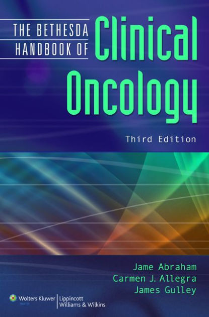 The Bethesda Handbook of Clinical Oncology by Jame Abraham, James L ...