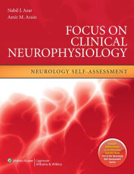 Title: Focus on Clinical Neurophysiology: Neurology Self-Assessment, Author: Nabil J. Azar