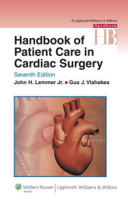 Title: Handbook of Patient Care in Cardiac Surgery, Author: John H. Lemmer