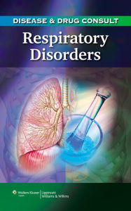 Title: Disease & Drug Consult: Respiratory Disorders, Author: Lippincott