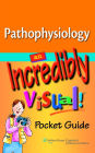 Pathophysiology: An Incredibly Visual! Pocket Guide