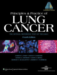 Title: Principles and Practice of Lung Cancer: The Official Reference Text of the International Association for the Study of Lung Cancer (IASLC), Author: Harvey I. Pass