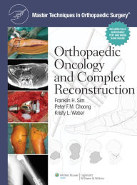 Title: Master Techniques in Orthopaedic Surgery: Orthopaedic Oncology and Complex Reconstruction, Author: Franklin H. Sim