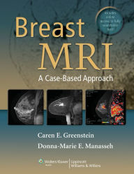 Title: Breast MRI: A Case-Based Approach, Author: Caren Greenstein