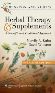 Title: Winston & Kuhn's Herbal Therapy and Supplements: A Scientific and Traditional Approach, Author: Merrily A. Kuhn