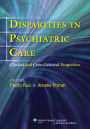 Disparities in Psychiatric Care: Disparities in Psychiatric Care