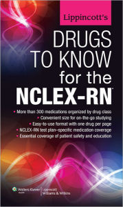 Title: Lippincott's Drugs to Know for the NCLEX-RN / Edition 4, Author: Lippincott Williams & Wilkins