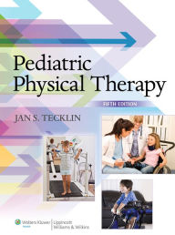 Title: Pediatric Physical Therapy / Edition 5, Author: Jan S. Tecklin