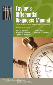 Title: Taylor's Differential Diagnosis Manual: Symptoms and Signs in the Time-Limited Encounter / Edition 3, Author: Paul M. Paulman MD