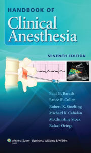 Title: Handbook of Clinical Anesthesia / Edition 7, Author: Paul G. Barash