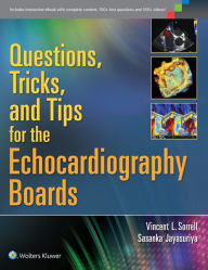 Title: Questions, Tricks, and Tips for the Echocardiography Boards, Author: Vincent L. Sorrell