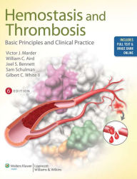 Title: Hemostasis and Thrombosis: Basic Principles and Clinical Practice, Author: Victor J. Marder