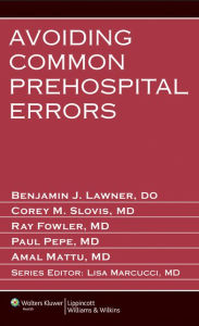 Title: Avoiding Common Prehospital Errors, Author: Benjamin Lawner