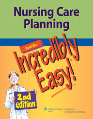 Title: Nursing Care Planning Made Incredibly Easy!, Author: Lippincott