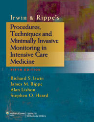 Title: Irwin & Rippe's Procedures, Techniques and Minimally Invasive Monitoring in Intensive Care Medicine, Author: Richard S. Irwin