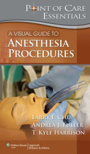 Title: A Visual Guide to Anesthesia Procedures, Author: Larry F. Chu