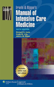 Title: Irwin & Rippe's Manual of Intensive Care Medicine / Edition 6, Author: Richard S. Irwin