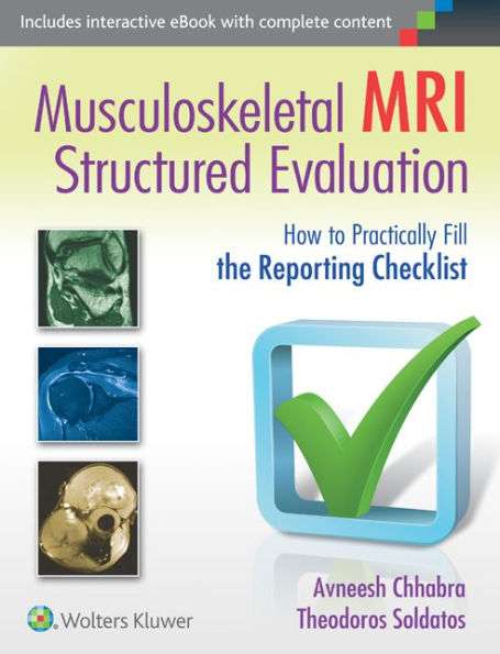 Musculoskeletal MRI Structured Evaluation: How to Practically Fill the Reporting Checklist / Edition 1