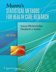 Title: Munro's Statistical Methods for Health Care Research / Edition 6, Author: Stacey Plichta Kellar ScD