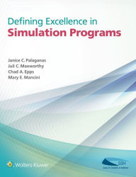 Title: Defining Excellence in Simulation Programs, Author: Janice C. Palaganas PhD