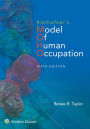 Kielhofner's Model of Human Occupation: Theory and Application / Edition 5