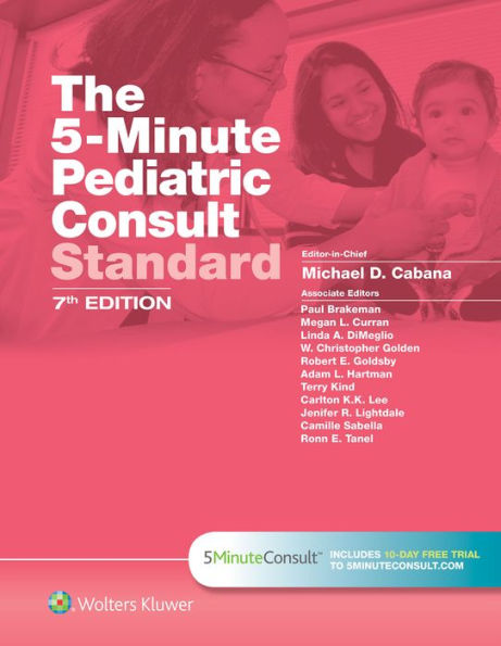 The 5-Minute Pediatric Consult Standard Edition: 10-day Enhanced Online Access + Print / Edition 7
