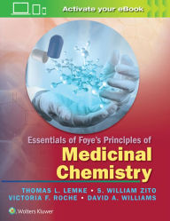 Title: Essentials of Foye's Principles of Medicinal Chemistry / Edition 1, Author: Thomas L. Lemke PhD