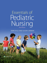 Title: Essentials of Pediatric Nursing / Edition 3, Author: Theresa Kyle MSN