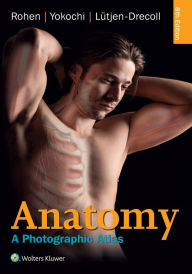 Title: Anatomy: A Photographic Atlas / Edition 8, Author: Johannes W. Rohen MD