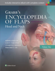 Title: Grabb's Encyclopedia of Flaps: Head and Neck / Edition 4, Author: Berish Strauch