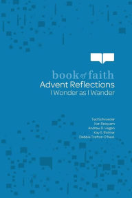 Title: Advent Reflections: I Wonder as I Wander, Author: Ted Schroeder