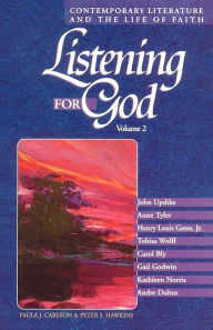 Title: Listening for God: Contemporary Literature And The Life Of Faith: Volume 2, Author: Paula J. Carlson