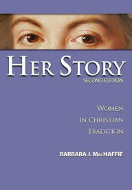 Title: Her Story: Women in Christian Tradition, Author: Barbara J. MacHaffie