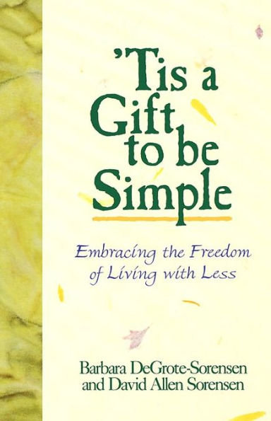 Tis a Gift to Be Simple; Embracing the Freedom of Living with Less