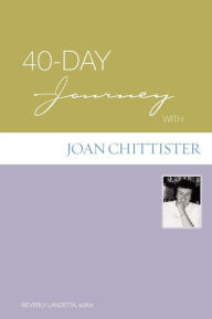 Title: 40-Day Journey with Joan Chittister, Author: Beverly Lanzetta