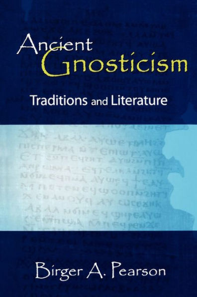 Ancient Gnosticism: Traditions and Literature