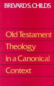 Title: Old Testament Theology in a Canonical Context, Author: Brevard S. Childs