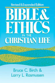 Title: Bible And Ethics In The Christian Life, Author: Bruce C. Birch