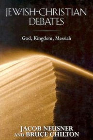 Title: Jewish-Christian Debates: God, Kingdom, Messiah, Author: Jacob Neusner