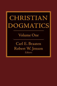 Title: Christian Dogmatics Vol 1, Author: Carl E. Braaten senior editor