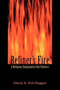 Title: Refiner's Fire, Author: Cheryl A. Kirk-Duggan