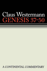 Title: Genesis 37-50: A Continental Commentary, Author: Claus Westermann