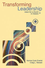 Title: Transforming Leadership: New Vision for a Church in Mission [Prisms Series], Author: Norma Cook Everist