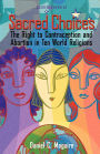 Sacred Choices: The Right to Contraception and Abortion in Ten World Religions
