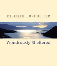 Title: Wondrously Sheltered, Author: Dietrich Bonhoeffer