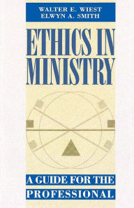 Title: Ethics In Ministry, Author: Walter E. West