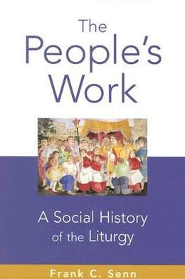 The People's Work: A Social History of the Liturgy
